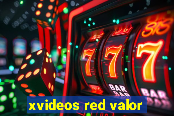 xvideos red valor