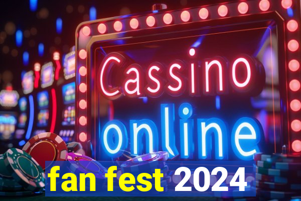 fan fest 2024