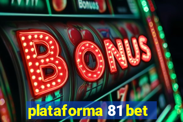 plataforma 81 bet