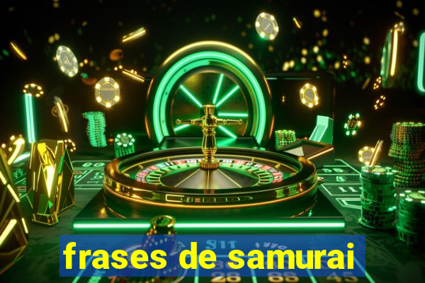 frases de samurai