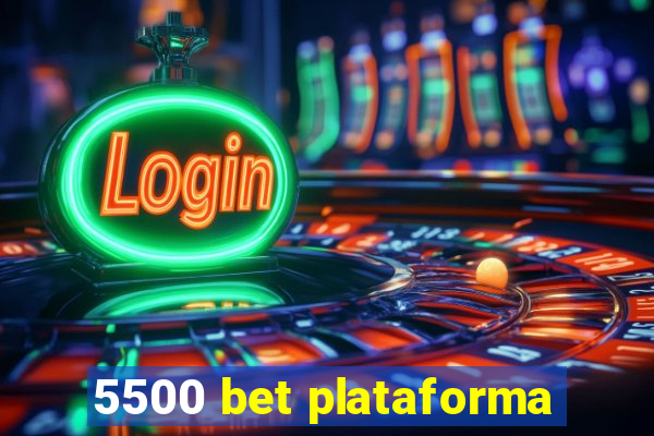 5500 bet plataforma