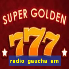 radio gaucha am 600 porto alegre rs