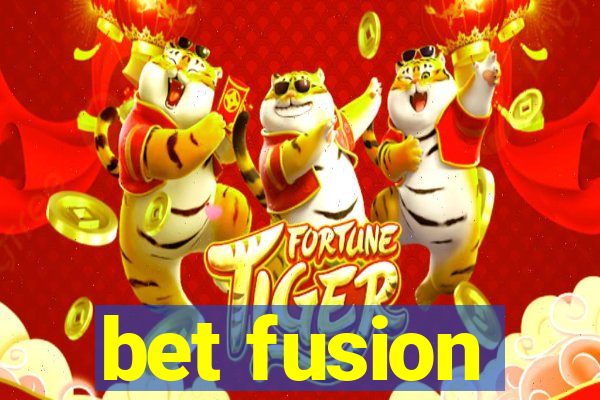 bet fusion