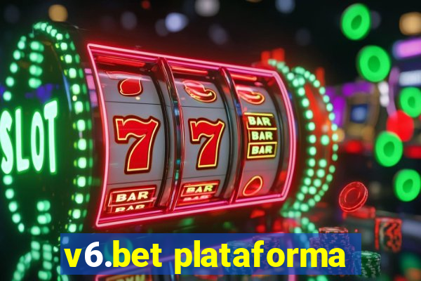 v6.bet plataforma