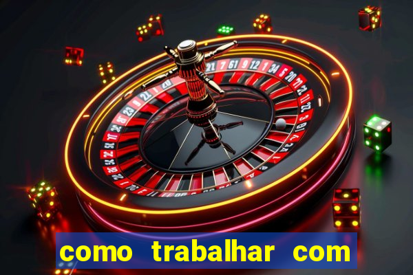 como trabalhar com jogos de aposta