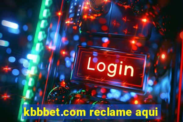 kbbbet.com reclame aqui