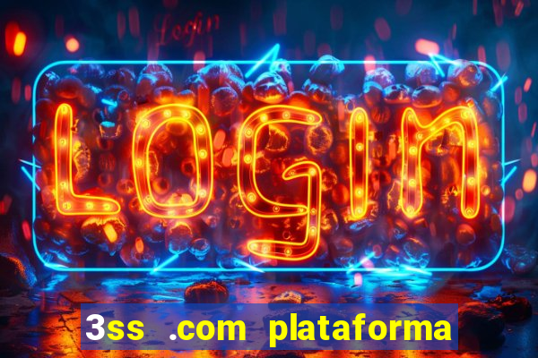 3ss .com plataforma de jogos