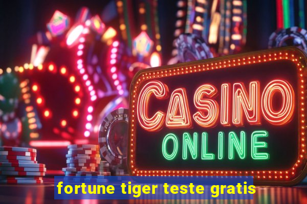 fortune tiger teste gratis