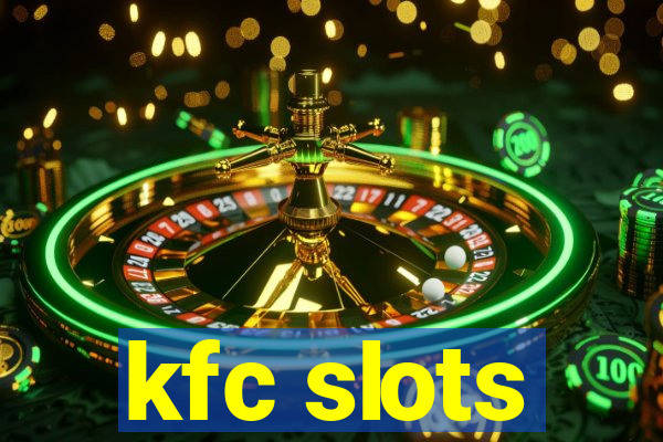 kfc slots