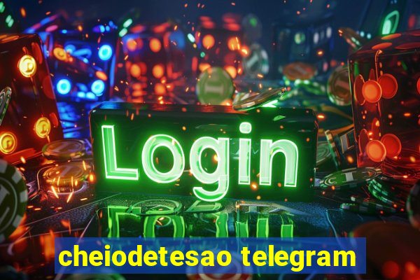 cheiodetesao telegram