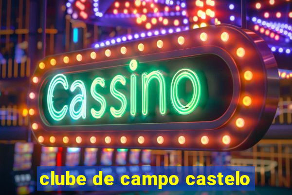 clube de campo castelo