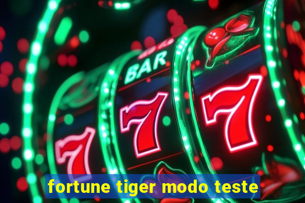 fortune tiger modo teste