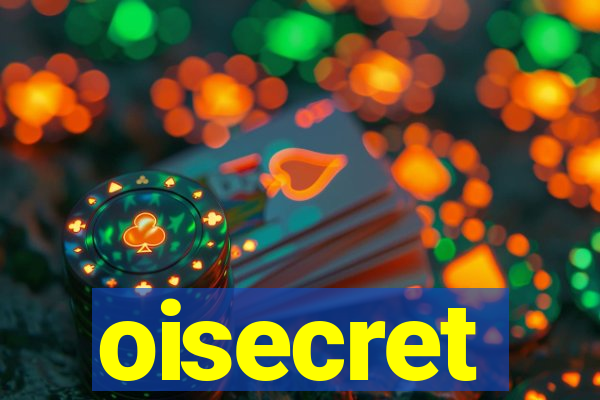 oisecret