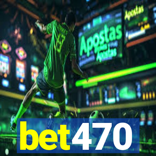 bet470