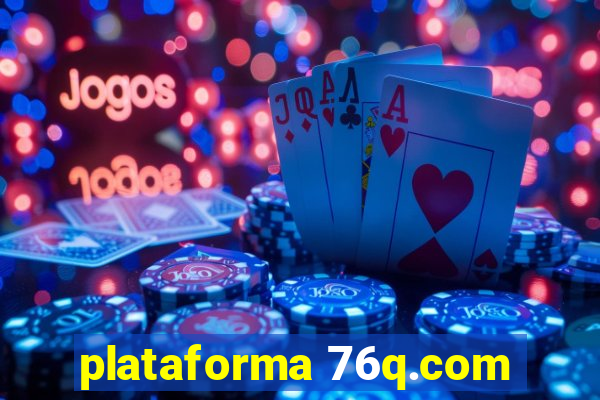 plataforma 76q.com