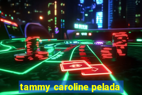 tammy caroline pelada