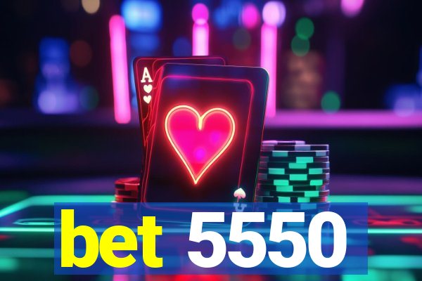 bet 5550