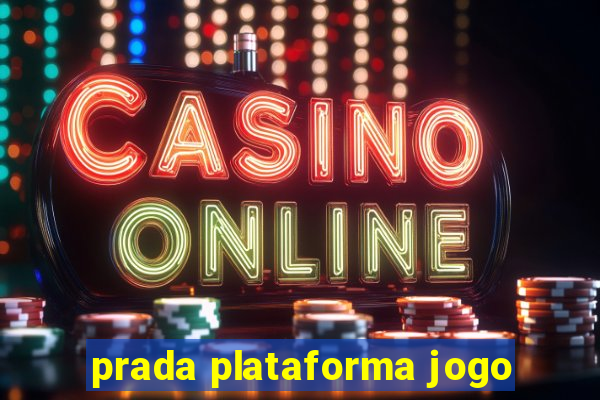 prada plataforma jogo