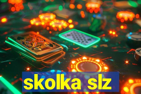 skolka slz