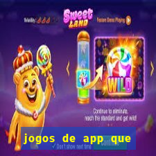 jogos de app que ganha dinheiro