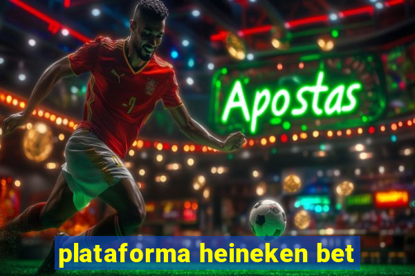 plataforma heineken bet