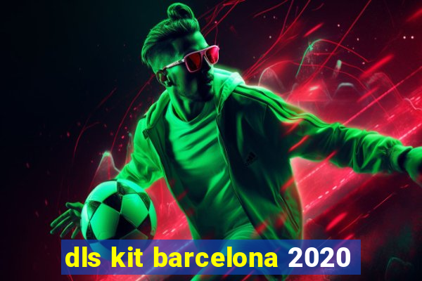 dls kit barcelona 2020