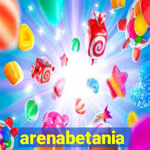 arenabetania