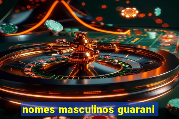 nomes masculinos guarani