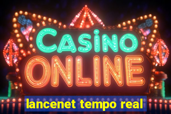 lancenet tempo real