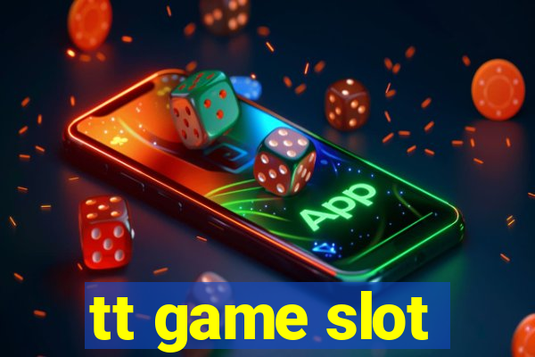 tt game slot