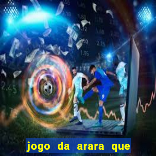 jogo da arara que ganha dinheiro