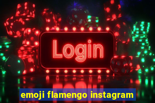 emoji flamengo instagram