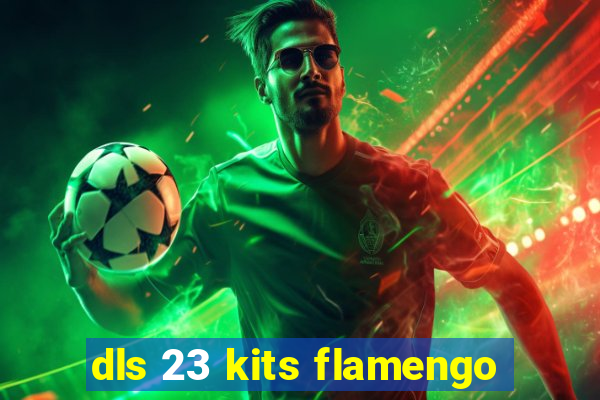 dls 23 kits flamengo