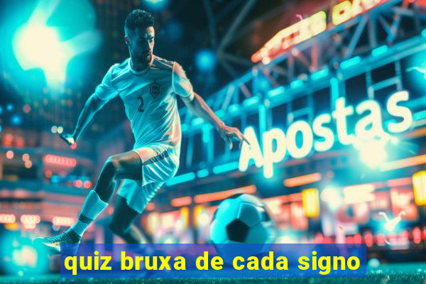 quiz bruxa de cada signo