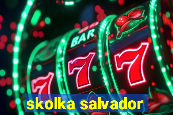 skolka salvador