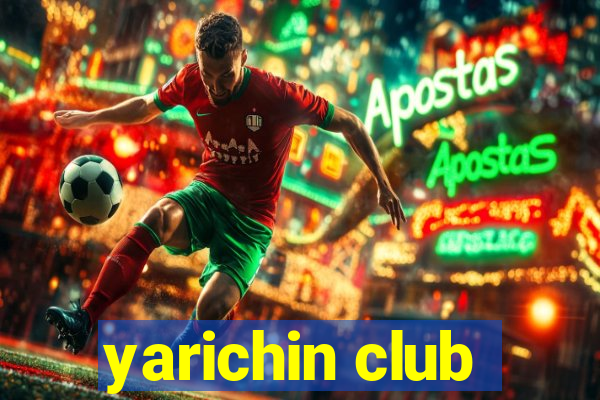 yarichin club