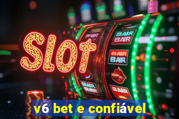 v6 bet e confiável