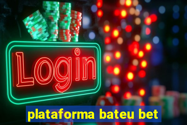 plataforma bateu bet