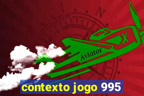 contexto jogo 995