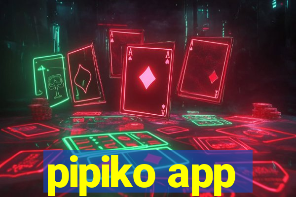 pipiko app