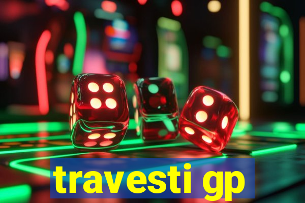 travesti gp