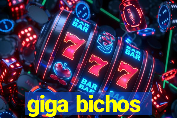 giga bichos