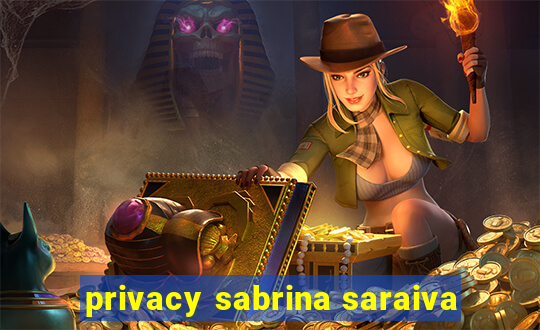 privacy sabrina saraiva