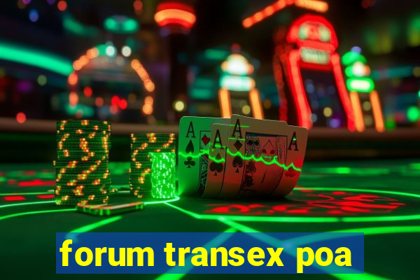 forum transex poa