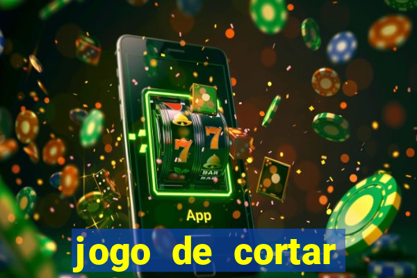 jogo de cortar frutas ganhar dinheiro