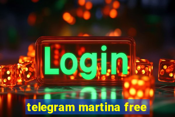 telegram martina free