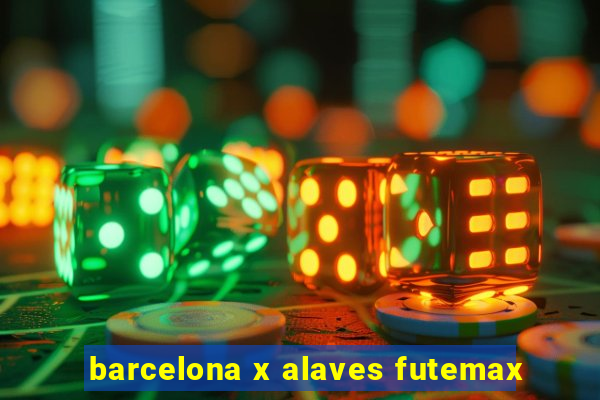 barcelona x alaves futemax