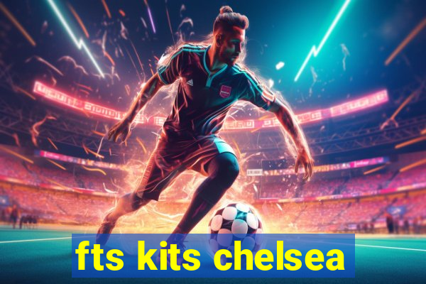 fts kits chelsea