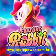 www testepower com br