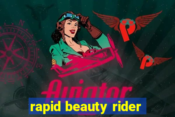 rapid beauty rider